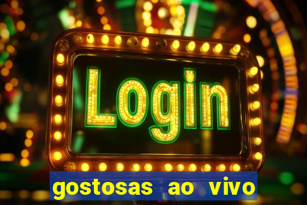 gostosas ao vivo na webcam